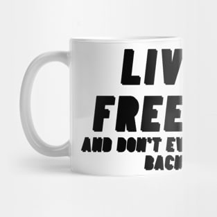 Live freely and dont ever look back Black Text Design. Mug